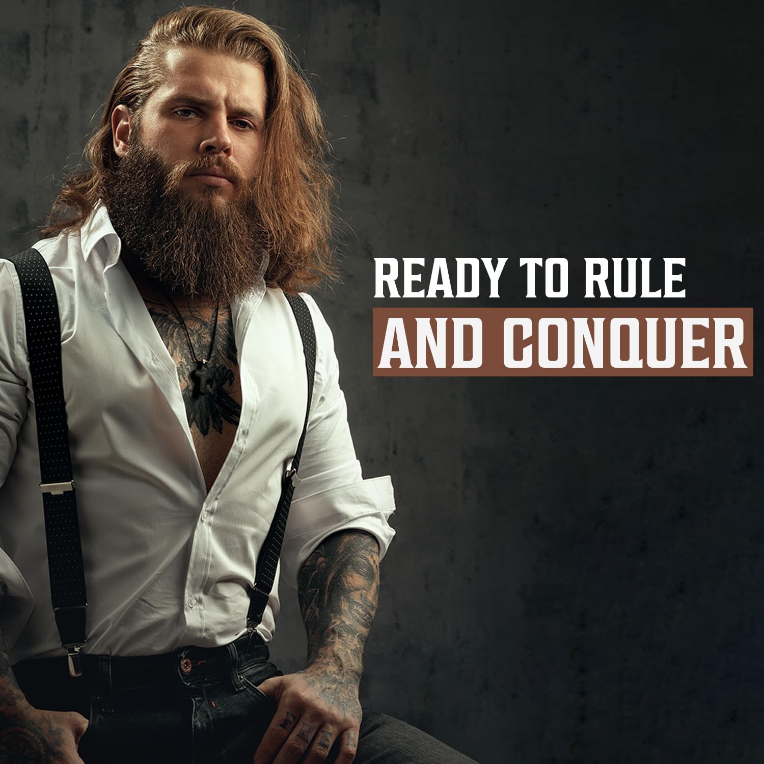 Bearded man in suspenders and open shirt, accompanied by the text "Ready to Rule and Conquer," perfectly highlights the power of Beard Wash and Beard Conditioner 17oz, Majestic Oud.