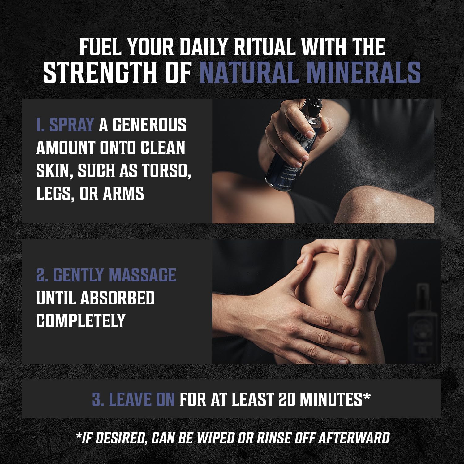 Spray Magnesium Oil (8.8 fl oz), massage, and leave on clean skin; apply to the leg as needed.