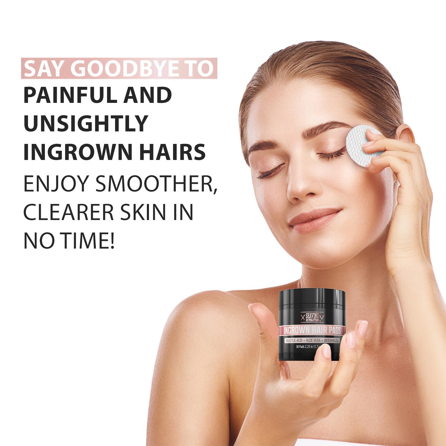 Smiling woman applies Ingrown Hair Pads with salicylic acid, holding the jar labeled Ingrown Hair Pads.